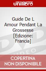 Guide De L Amour Pendant La Grossesse [Edizione: Francia] dvd