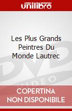 Les Plus Grands Peintres Du Monde Lautrec dvd