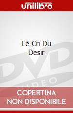 Le Cri Du Desir dvd