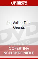 La Vallee Des Geants dvd