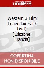 Western 3 Film Legendaires (3 Dvd) [Edizione: Francia] dvd