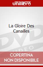 La Gloire Des Canailles dvd