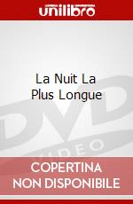 La Nuit La Plus Longue dvd