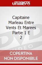 Capitaine Marleau Entre Vents Et Marees Partie 1 E 2 dvd