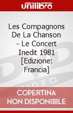 Les Compagnons De La Chanson - Le Concert Inedit 1981 [Edizione: Francia] dvd