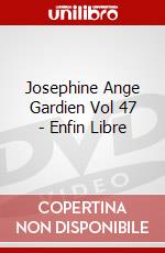 Josephine Ange Gardien Vol 47 - Enfin Libre [Edizione: Francia] dvd