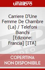 Carriere D'Une Femme De Chambre (La) / Telefoni Bianchi [Edizione: Francia] [ITA]