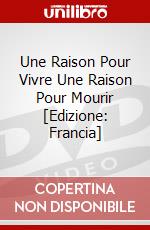 Une Raison Pour Vivre Une Raison Pour Mourir [Edizione: Francia] dvd