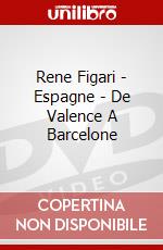 Rene Figari - Espagne - De Valence A Barcelone dvd