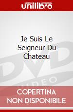 Je Suis Le Seigneur Du Chateau dvd