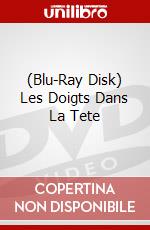 (Blu-Ray Disk) Les Doigts Dans La Tete brd