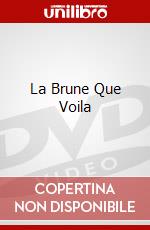La Brune Que Voila dvd