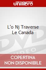 L'o Nj Traverse Le Canada dvd
