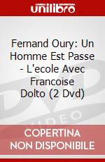 Fernand Oury: Un Homme Est Passe - L'ecole Avec Francoise Dolto (2 Dvd) dvd
