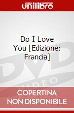 Do I Love You [Edizione: Francia] dvd