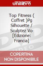 Top Fitness ( Coffret )Pg Silhouette / Sculptez Vo [Edizione: Francia] dvd