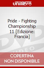 Pride - Fighting Championship 11 [Edizione: Francia] dvd