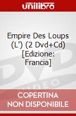 Empire Des Loups (L') (2 Dvd+Cd) [Edizione: Francia] dvd
