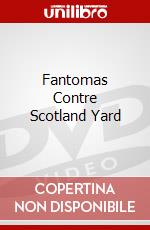 Fantomas Contre Scotland Yard dvd