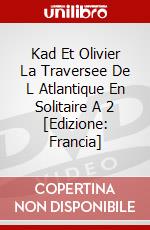Kad Et Olivier La Traversee De L Atlantique En Solitaire A 2 [Edizione: Francia] dvd