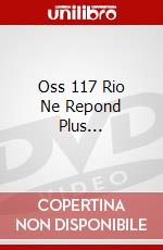 Oss 117 Rio Ne Repond Plus... dvd