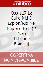 Oss 117 Le Caire Nid D Espion/Rio Ne Repond Plus (2 Dvd) [Edizione: Francia] dvd
