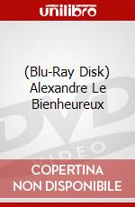 (Blu-Ray Disk) Alexandre Le Bienheureux brd