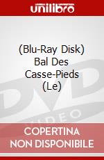 (Blu-Ray Disk) Bal Des Casse-Pieds (Le) brd