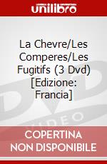 La Chevre/Les Comperes/Les Fugitifs (3 Dvd) [Edizione: Francia] dvd