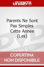 Parents Ne Sont Pas Simples Cette Annee (Les) dvd