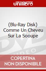 (Blu-Ray Disk) Comme Un Cheveu Sur La Sooupe brd