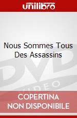 Nous Sommes Tous Des Assassins dvd