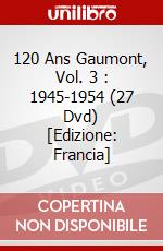 120 Ans Gaumont, Vol. 3 : 1945-1954 (27 Dvd) [Edizione: Francia] dvd
