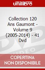 Collection 120 Ans Gaumont - Volume 9 (2005-2014) - 41 Dvd dvd