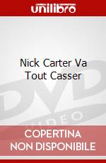 Nick Carter Va Tout Casser dvd