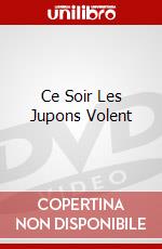 Ce Soir Les Jupons Volent dvd