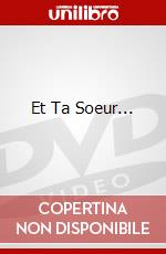 Et Ta Soeur... dvd
