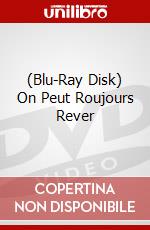 (Blu-Ray Disk) On Peut Roujours Rever brd
