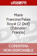 Marie Francine/Palais Royal (2 Dvd) [Edizione: Francia] dvd