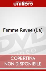 Femme Revee (La) dvd