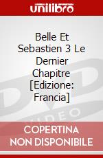 Belle Et Sebastien 3 Le Dernier Chapitre [Edizione: Francia] dvd