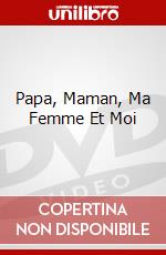 Papa, Maman, Ma Femme Et Moi dvd