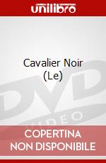 Cavalier Noir (Le) dvd