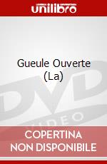 Gueule Ouverte (La) dvd