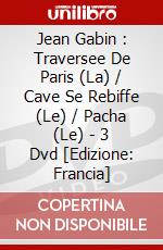 Jean Gabin : Traversee De Paris (La) / Cave Se Rebiffe (Le) / Pacha (Le) - 3 Dvd [Edizione: Francia] dvd