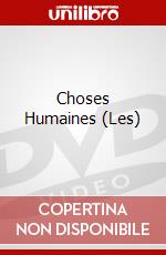 Choses Humaines (Les) dvd