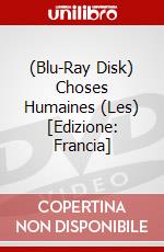 (Blu-Ray Disk) Choses Humaines (Les) [Edizione: Francia] brd