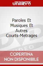 Paroles Et Musiques Et Autres Courts-Metrages dvd