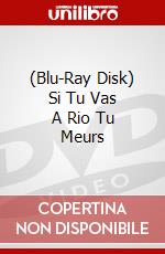 (Blu-Ray Disk) Si Tu Vas A Rio Tu Meurs brd
