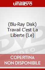 (Blu-Ray Disk) Travail C'est La Liberte (Le) brd